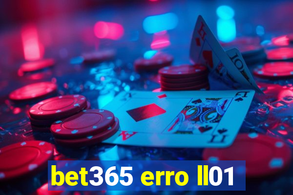 bet365 erro ll01